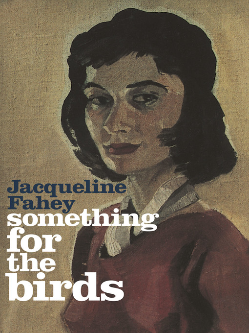 Title details for Something for the Birds by Jacqueline Fahey - Available